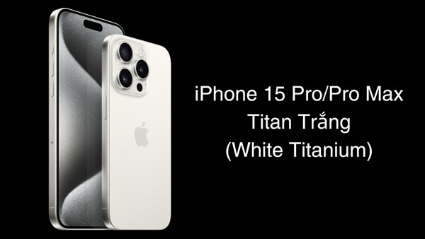 iPhone 15 Pro/Pro Max sở hữu sắc trắng thời thượng, dễ dàng phối đồ theo nhiều phong cách